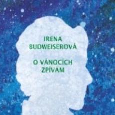 CD / Budweiserov Irena / O Vnocch Zpvm
