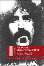 KNI / Zappa Frank / �upl�k pln� Zappy / Petr Dor��ka / Kniha