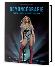 KNI / Beyonc� / Beyonc�grafie:�ivot a kari�ra Beyonc� v obrazech