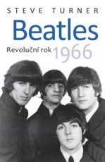 KNI / Beatles / Revolu�n� rok 1966 / Steve Turner / Kniha