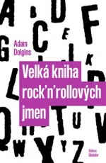 KNI / Dolgins Adam / Velk� kniha Rock'n'rollov�ch jmen / Kniha