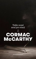 KNI / McCarthy Cormac / Tahle zem� nen� pro star� / Kniha
