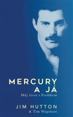 KNI / Mercury Freddie / Mercury a J� / Jim Hutton,Tim Wapshott / Kniha