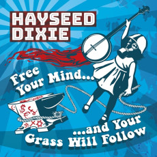 CD / Hayseed Dixie / Free Your Mind And Your Grass Will Follow