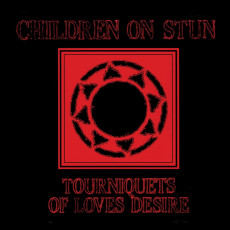 CD / Children On Stun / Tourniquets Of Love's Desire / Digipack