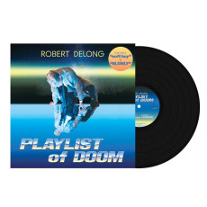 LP / DeLong Robert / Playlist Of Doom / Vinyl