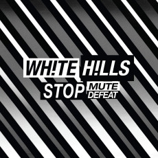CD / White Hills / Stop Mute Defeat / Digisleeve