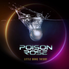 CD / Poison Rose / Little Bang Theory