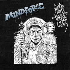 CD / Mindforce / Swingin Swords, Choppin Lords / Digipack