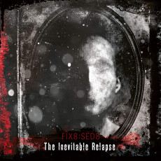 CD / Fix8:Sed8 / Inevitable Relapse