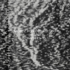 CD / Moritz Von Osvald Trio / Dissent