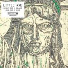 CD / Little Axe / Bought For A Dollar / Sold For A Dime