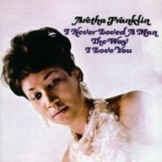 LP / Franklin Aretha / I Never Loved A Man The Way I.. / Vinyl
