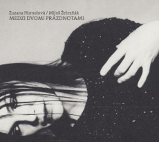 CD / Homolov Zuzana/elezk Milo / Medzi dvomi przdnotami