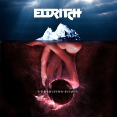 CD / Eldritch / Underlying Issues