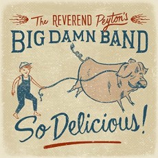CD / Reverend Peyton's Big Dam / So Delicious