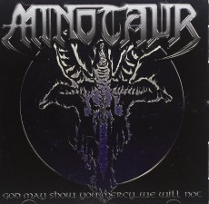 CD / Minotaur / God May Show You Mercy... We Will Not