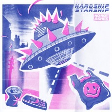 CD / No Hot Ashes / Hardship Starship