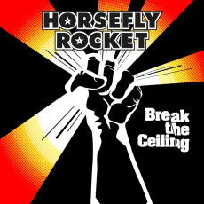 CD / Horsefly Rocket / Break The Ceiling