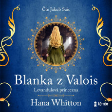 CD / Whitton Hana / Blanka z Valois:Levandulov princezna / MP3