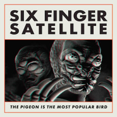 CD / Six Finger Satellite / Pigeon Is The Most Popular Bird