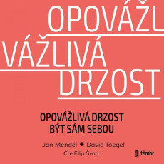 CD / Mendl J.,Toegel D. / Opovliv drzost bt sm sebou / MP3