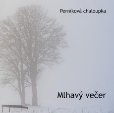 CD / Pernkov chaloupka / Mlhav veer