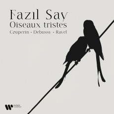 CD / Say Fazil / Oiseaux Tristes:Couperin / Debussy / Ravel / Digipack