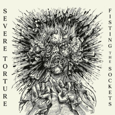 CD / Severe Torture / Fisting the Sockets / EP