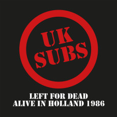 LP / UK Subs / Left For Dead / Alive InHolland '86 / Clear / Vinyl