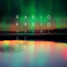 CD / Radio Radio / Havre De Grace / Digipack