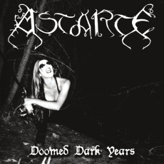 CD / Astarte / Doomed Dark Years