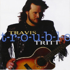 CD / Tritt Travis / T-r-o-u-b-l-e