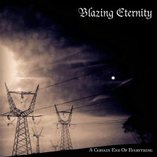 CD / Blazing Eternity / Certain End Of Everything