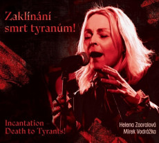 CD / Zaoralov� Helena,Mirek Vodr�ka / Zakl�n�n� / smrt tyran�m!