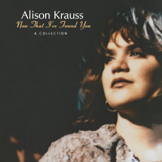 LP / Krauss Alison / Now That I've Found You:A Collection / Vinyl