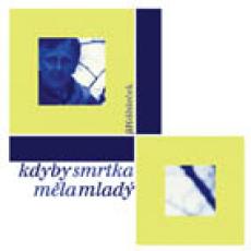 CD / Ddeek Ji / Kdyby smrtka mla mlad