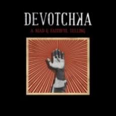 CD / Devotchka / Mad & Faithfull Telling