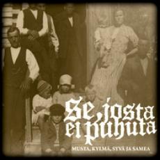 CD / Se Josta Ei Puhuta / Musta,Kylma,Syva Ja Samea