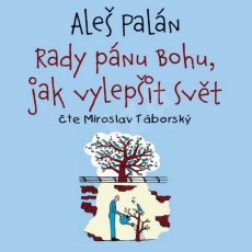 CD / Paln Ale / Rady pnu Bohu,jak vylepit svt / Mp3