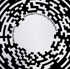CD / B�rta Marcel / Episodes From The Spinning Ball