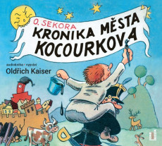 CD / Sekora Ondej / Kronika msta Kocourkova / Oldich Kaiser / MP3