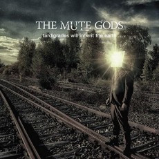 CD / Mute Gods / Tardigrades Will Inherit The Earth