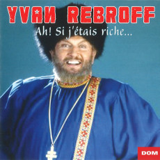 CD / Rebroff Ivan / Ah! Si J'etais Riche