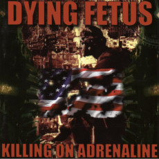 CD / Dying Fetus / Killing On Adrenaline / Reissue 2022