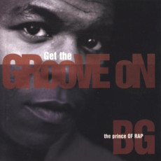 CD / B.G.The prince of Rap / Get The Groove On