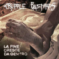 CDCripple Bastards / La Fine Cresce Da Dentro