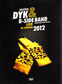 DVDDyk Vojt�ch & B-Side Band / Live At Lucerna 2012