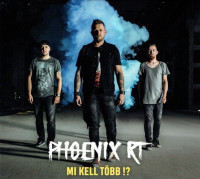 CDPhoenix RT / Mi kell tobb!? / Digipack