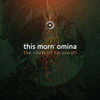 CDThis Morn' Omina / Roots of Saraswati / Digipack
